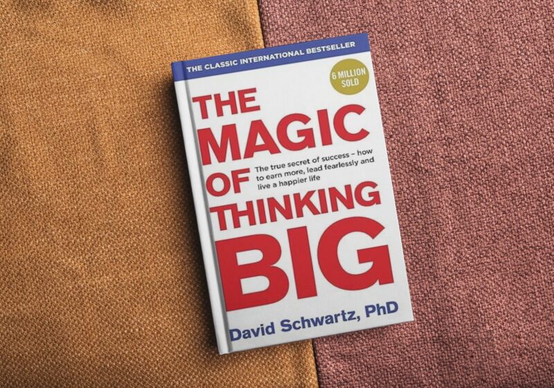 10 Lições de ‘The Magic of Thinking Big’, de David Schwartz